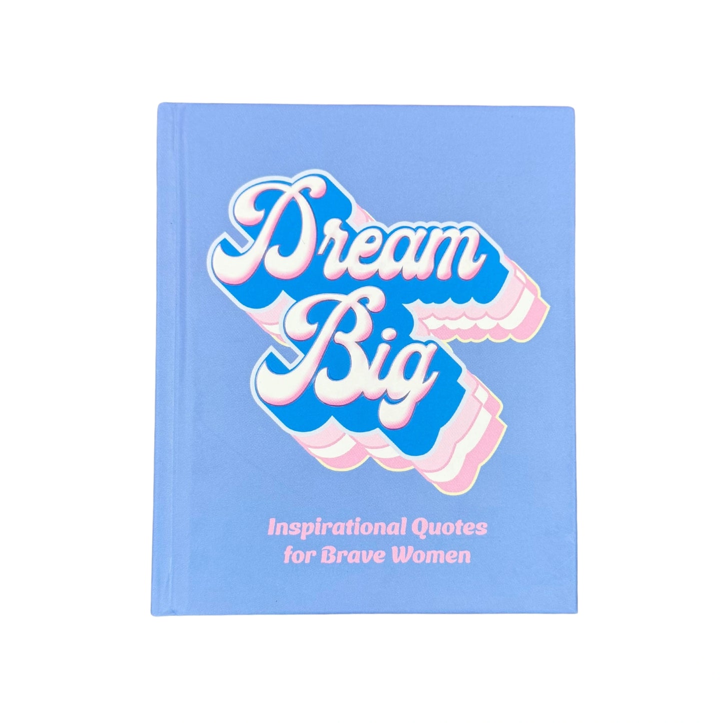 Dream Big Inspirational Quotes for Bold Women