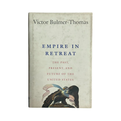 Empire in Retreat: The Past, Present, and Future of the United States