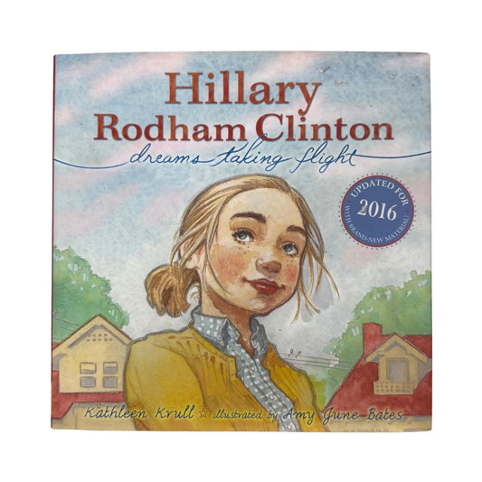 Hillary Rodham Clinton: Dreams Taking Flight