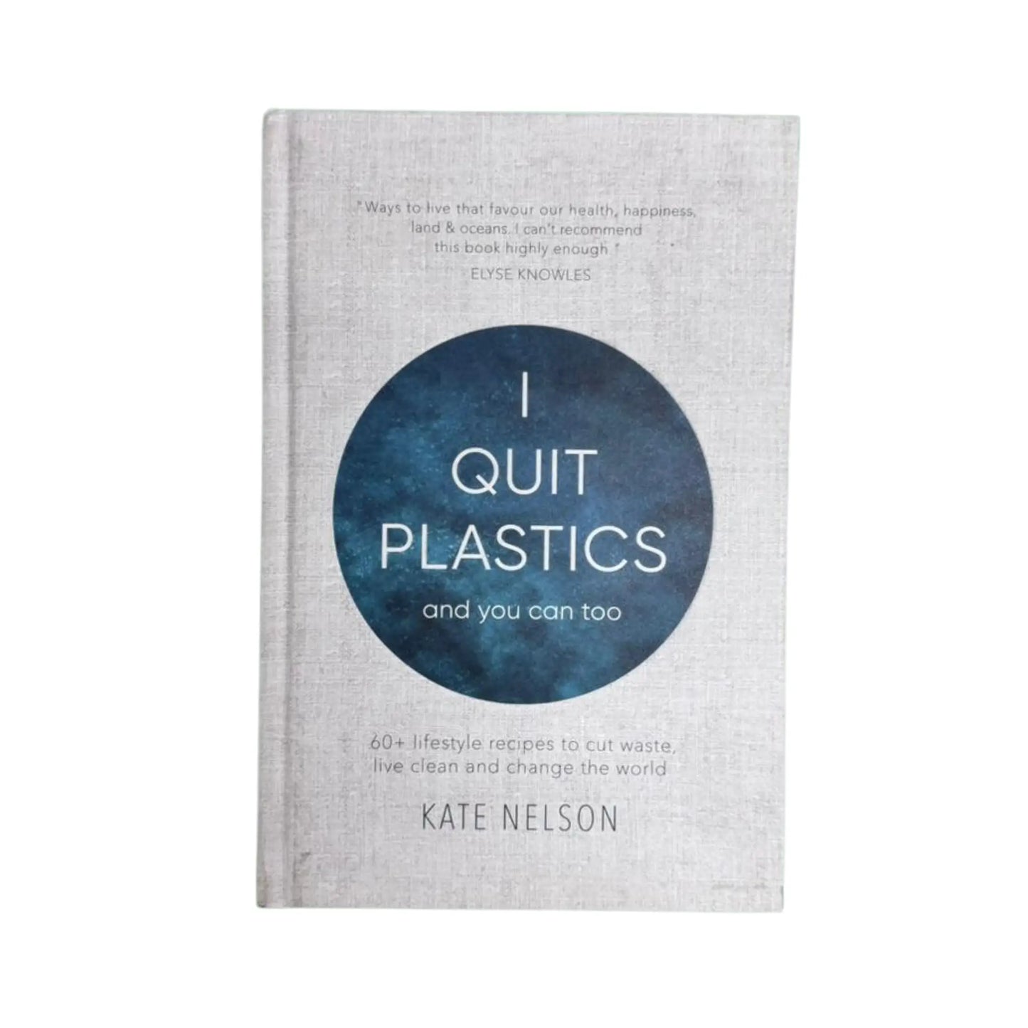I Quit Plastics: And You Can Too