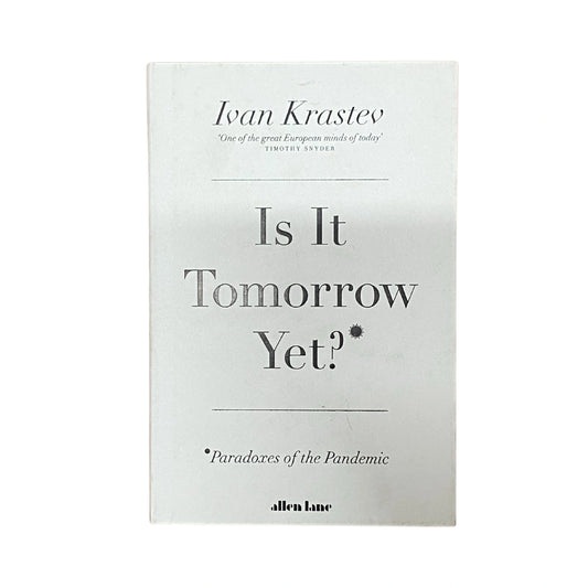 Is it Tomorrow Yet? Paradoxes of the Pandemic