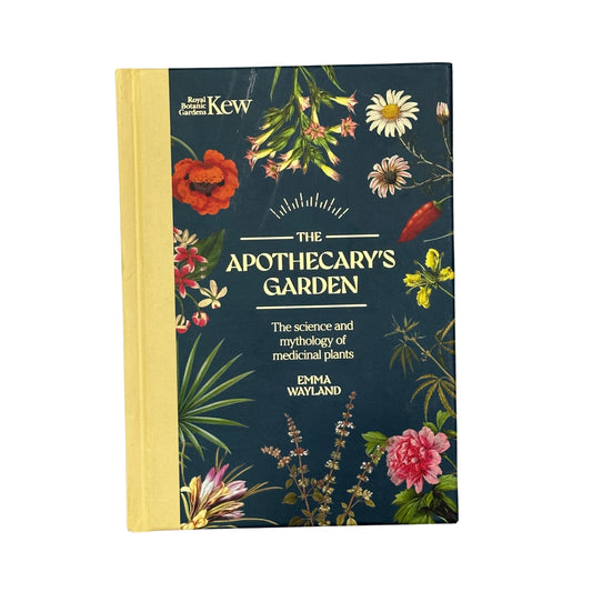 Kew: the Apothecary's Garden The Science and Mythology of Medicinal Plants
