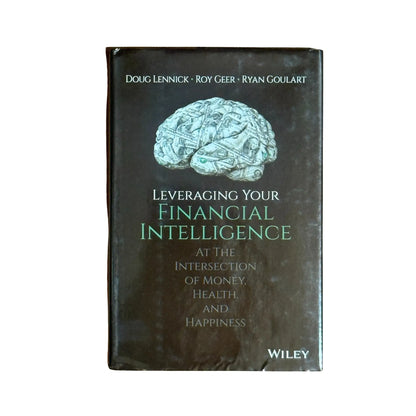 Leveraging Your Financial Intelligence: At the Intersection of Money, Health, and Happiness