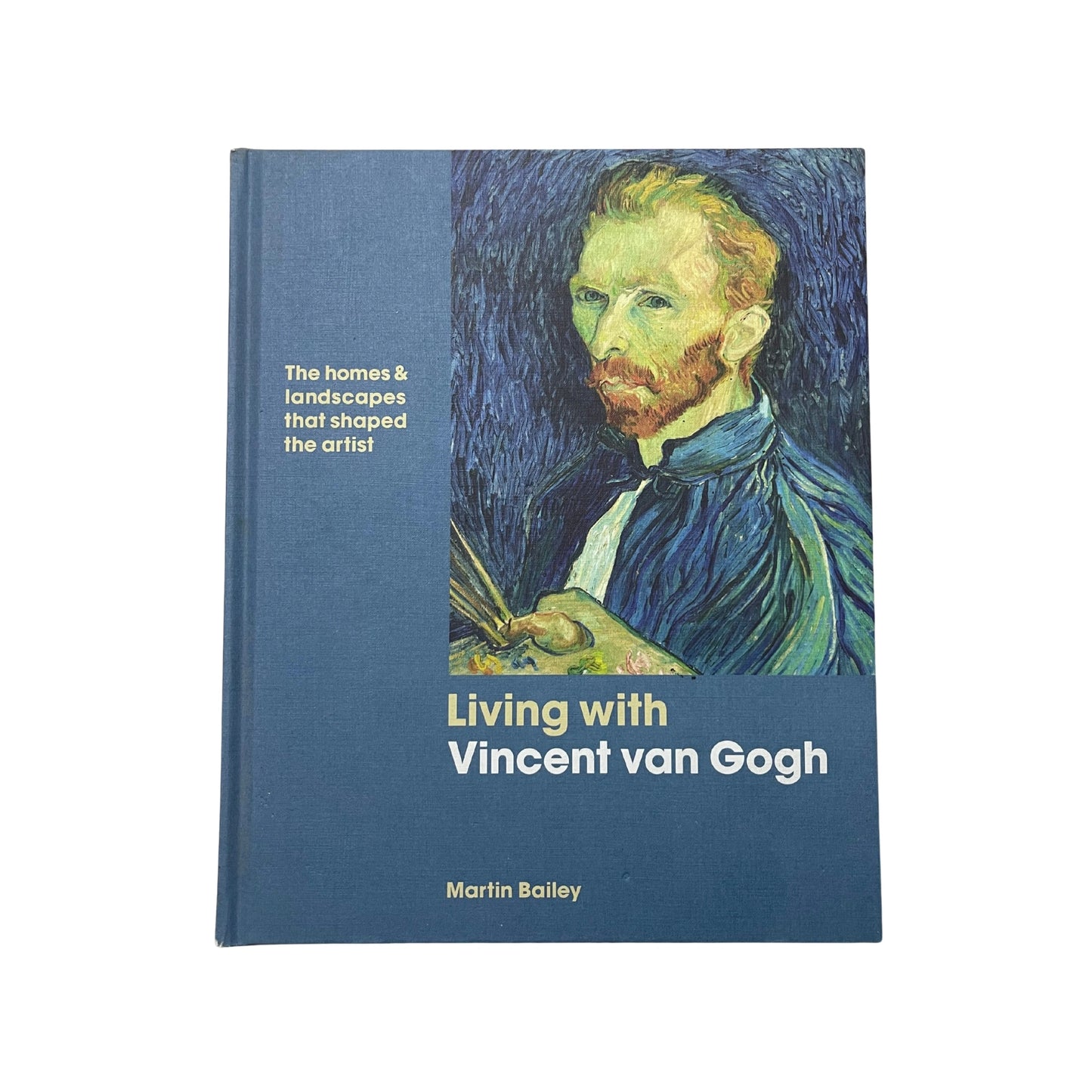 Living with Vincent van Gogh The homes and landscapes that shaped the artist