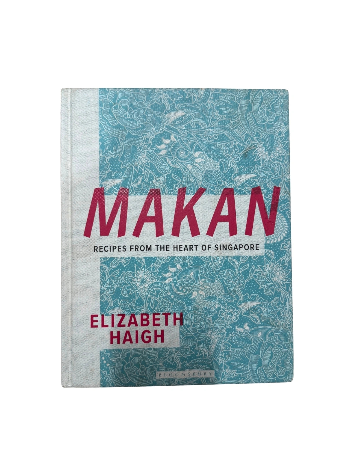 Makan Recipes from the Heart of Singapore