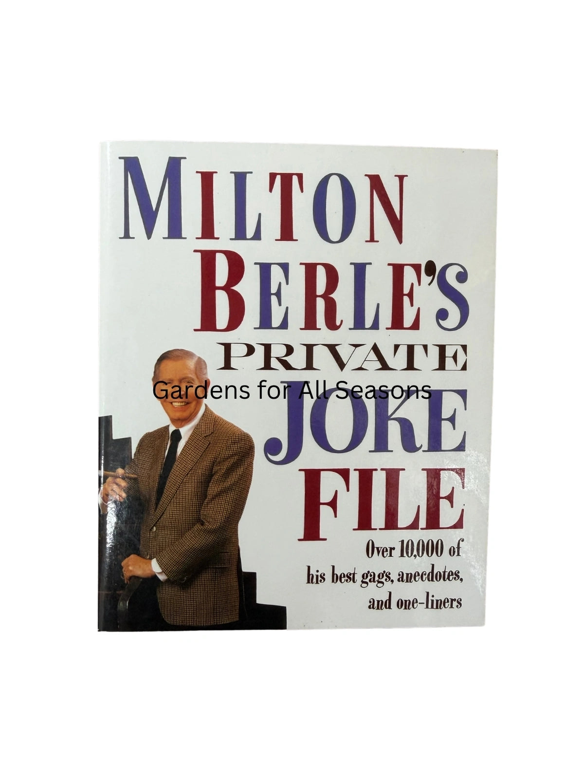 Milton Berle's Private Joke File Over 10,000 of His Best Gags, Anecdotes, and One-Liners