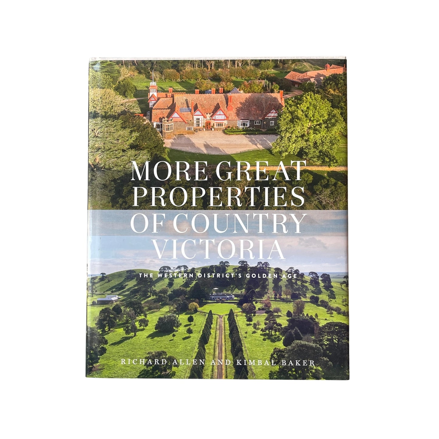 More Great Properties of Country Victoria: The Western District's Golden Age