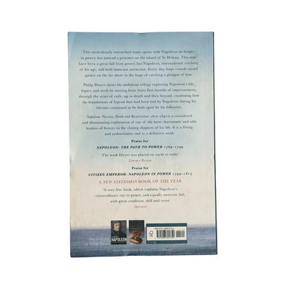 Napoleon: Passion, Death and Resurrection 1815-1840 [Apr 19, 2018] Dwyer, Philip
