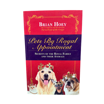 Pets by Royal Appointment The Royal Family and Their Animals