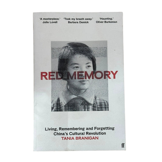 Red Memory Living, Remembering and Forgetting China's Cultural Revolution