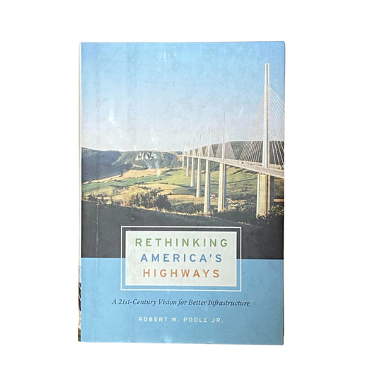 Rethinking America's Highways: A 21st-Century Vision for Better Infrastructure