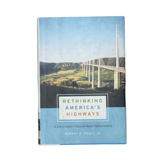 Rethinking America's Highways: A 21st-Century Vision for Better Infrastructure