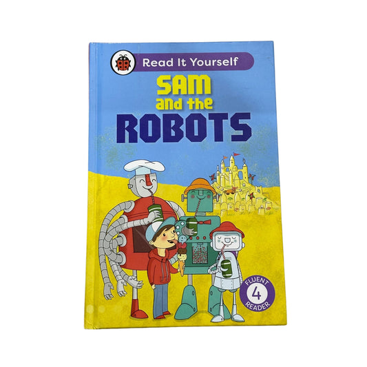 Sam and the Robots: Read It Yourself - Level 4 Fluent Reader