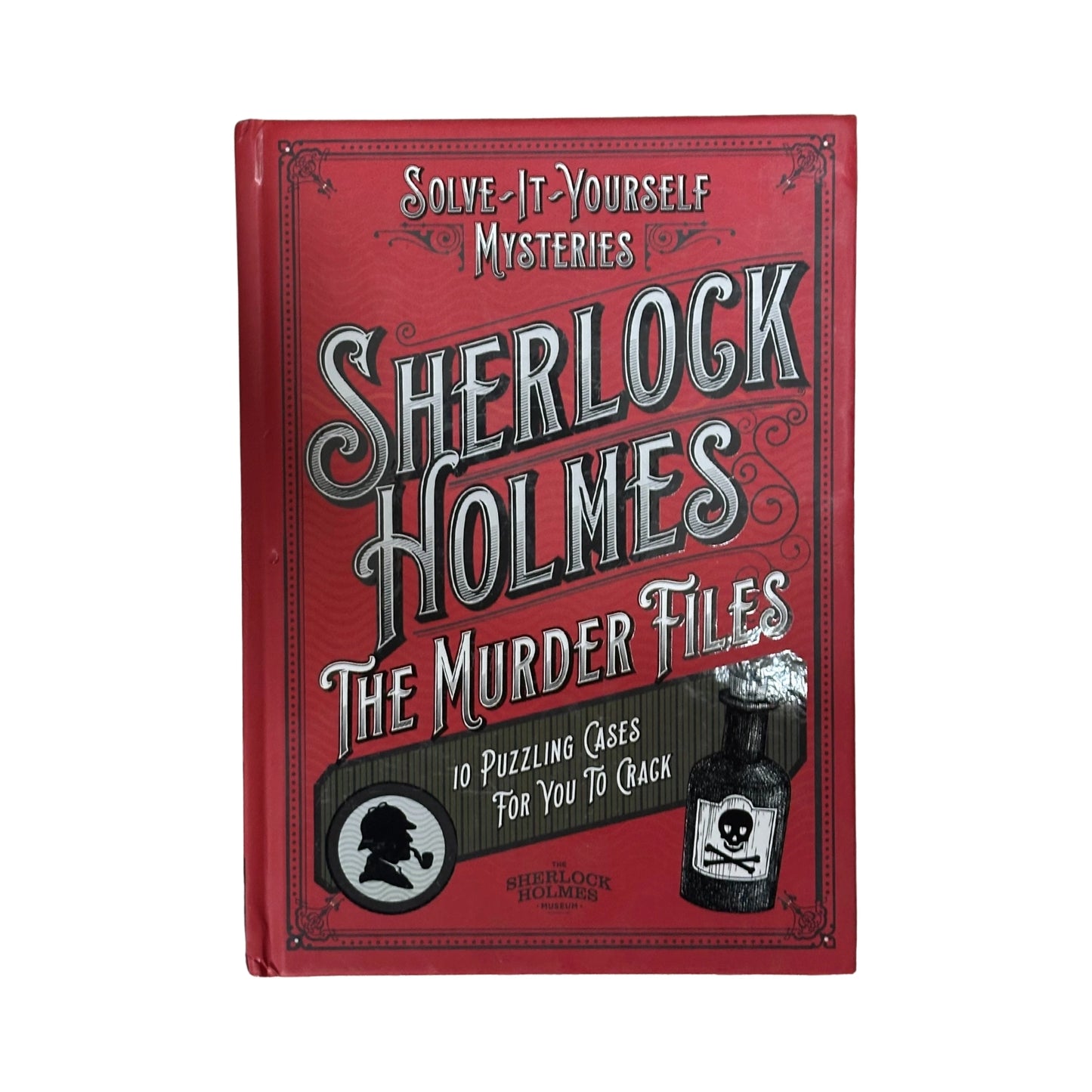 Sherlock Holmes: the Murder Files - 10 Puzzling Cases for You to Crack