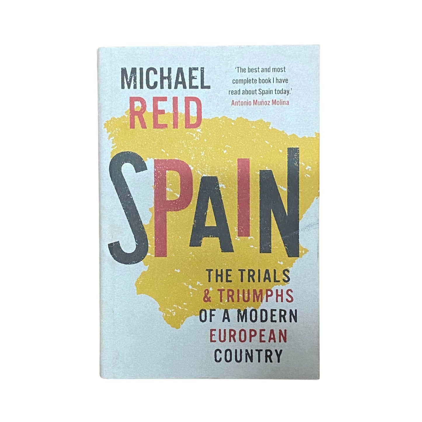Spain The Trials and Triumphs of a Modern European Country