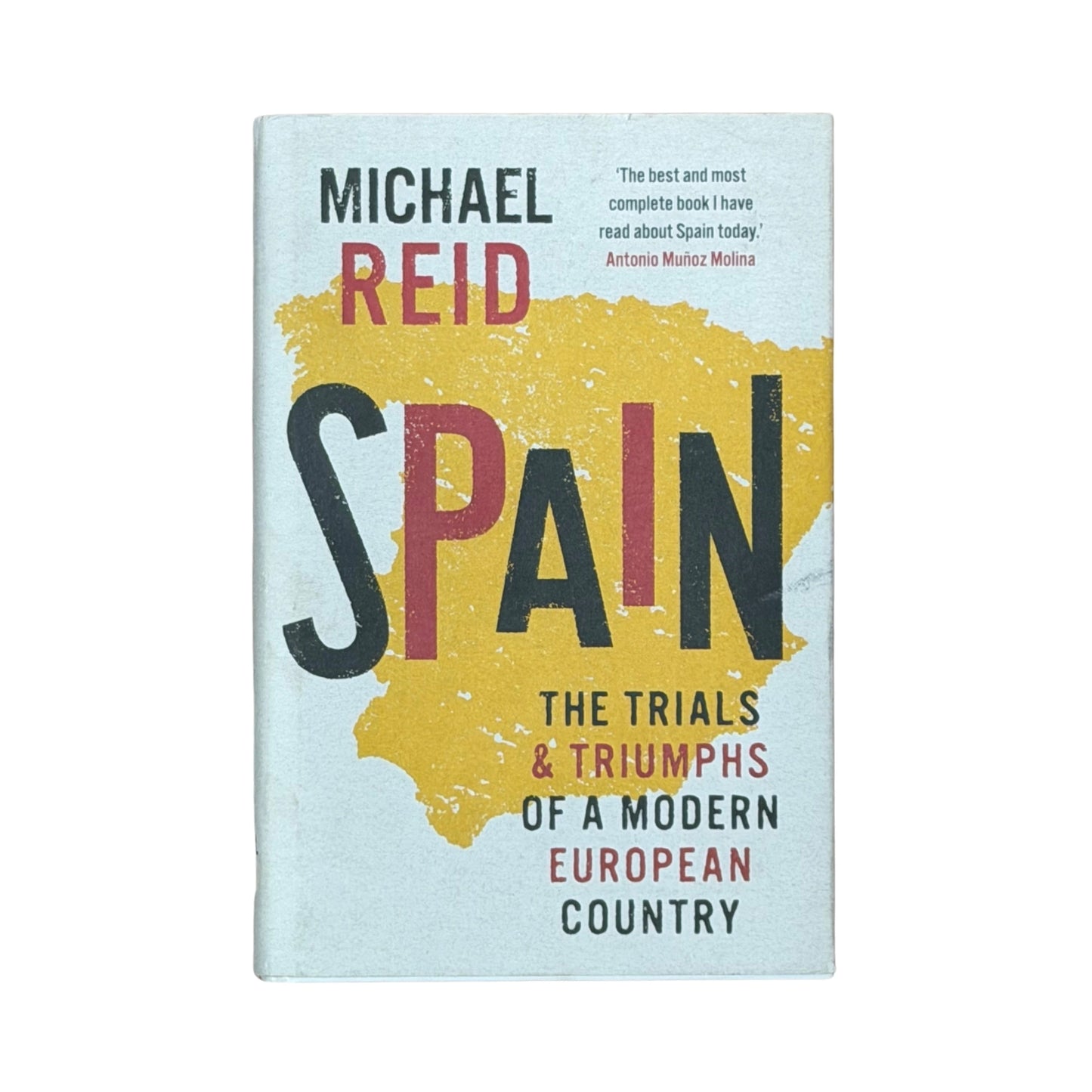 Spain The Trials and Triumphs of a Modern European Country
