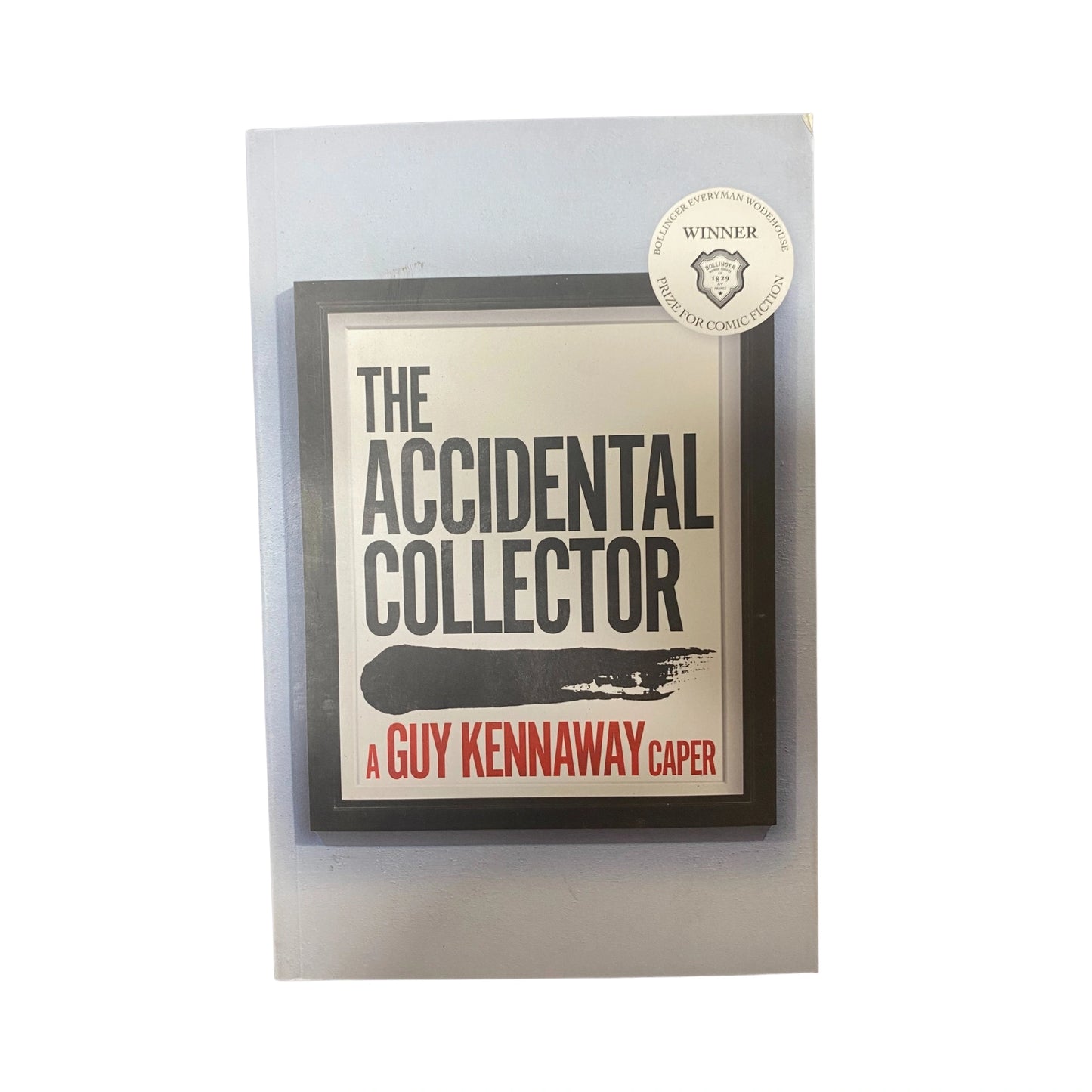 The Accidental Collector Winner of the Bollinger Everyman Wodehouse Prize for Comic Fiction 2021
