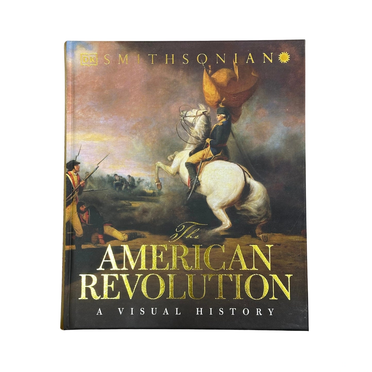 The American Revolution A Visual History