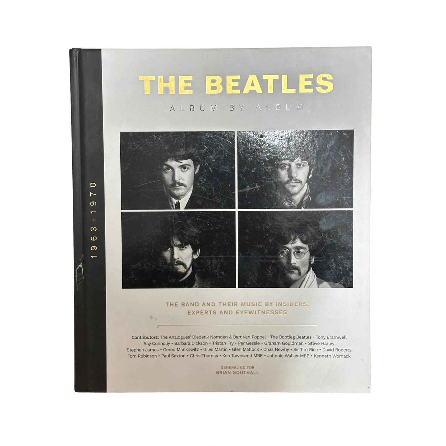 The Beatles: Album by Album The Band and Their Music by Insiders, Experts and Eyewitnesses