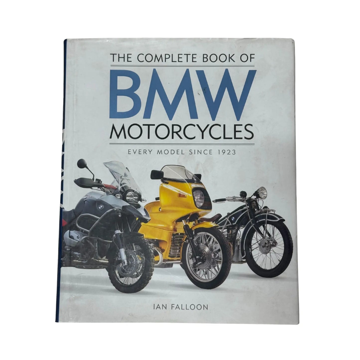 The Complete Book of BMW Motorcycles: Every Model Since 1923 (Complete Book Series)