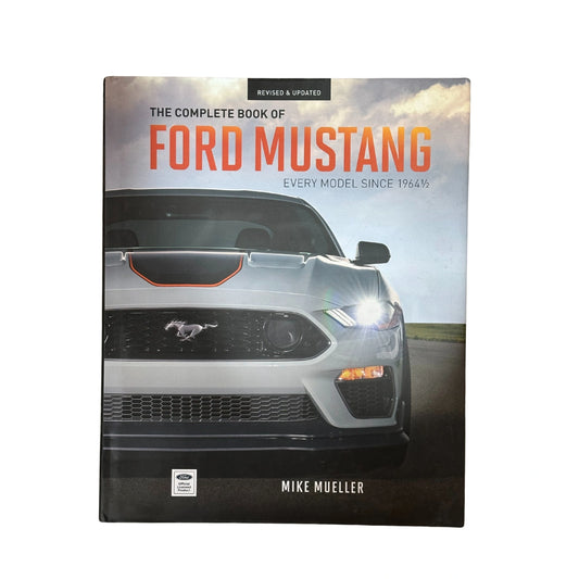 The Complete Book of Ford Mustang Every Model Since 1964-1/2
