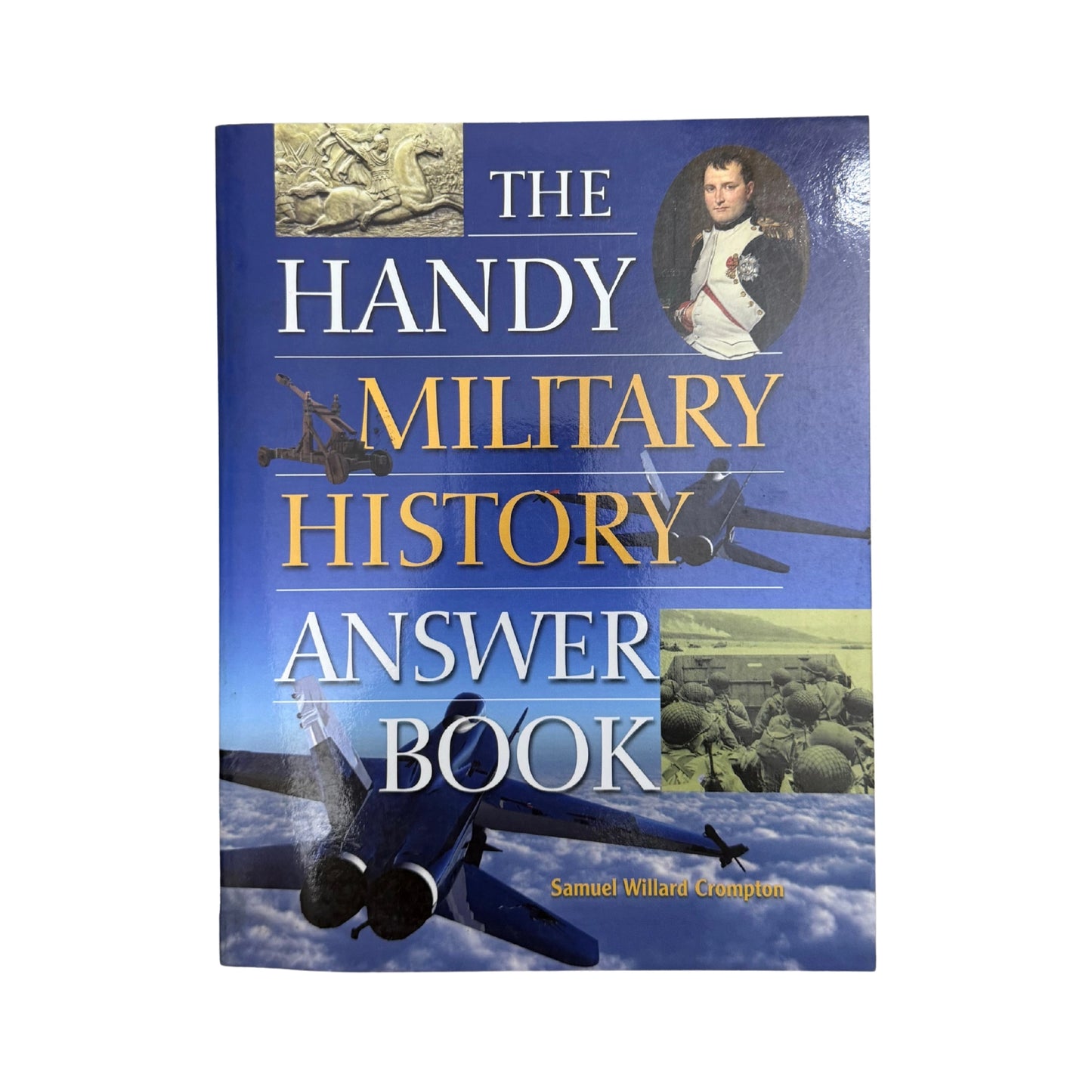 The Handy Military History Answer Book