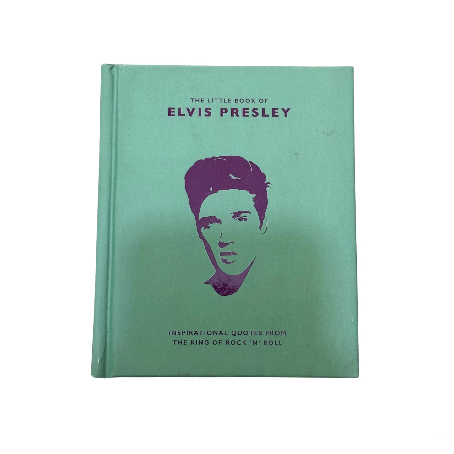 The Little Book of Elvis Presley Inspirational Quotes from the King of Rock 'n' Roll