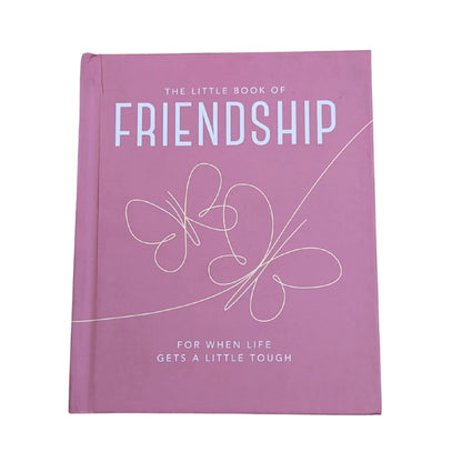 The Little Book of Friendship For When Life Gets a Little Tough