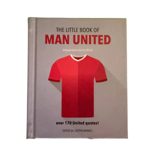 The Little Book of Man United Over 170 United Quotes