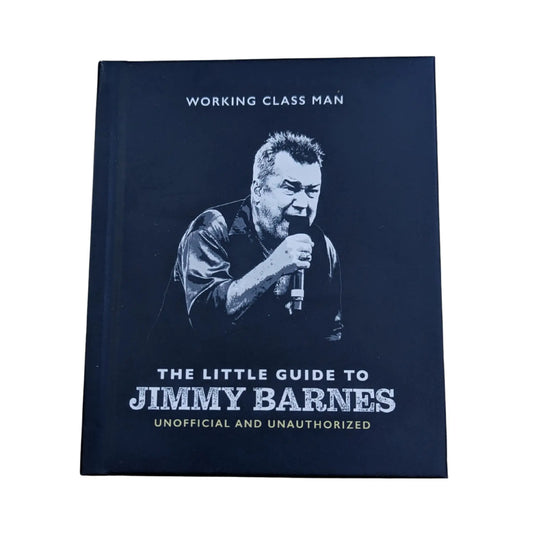 The Little Guide to Jimmy Barnes Working Class Man