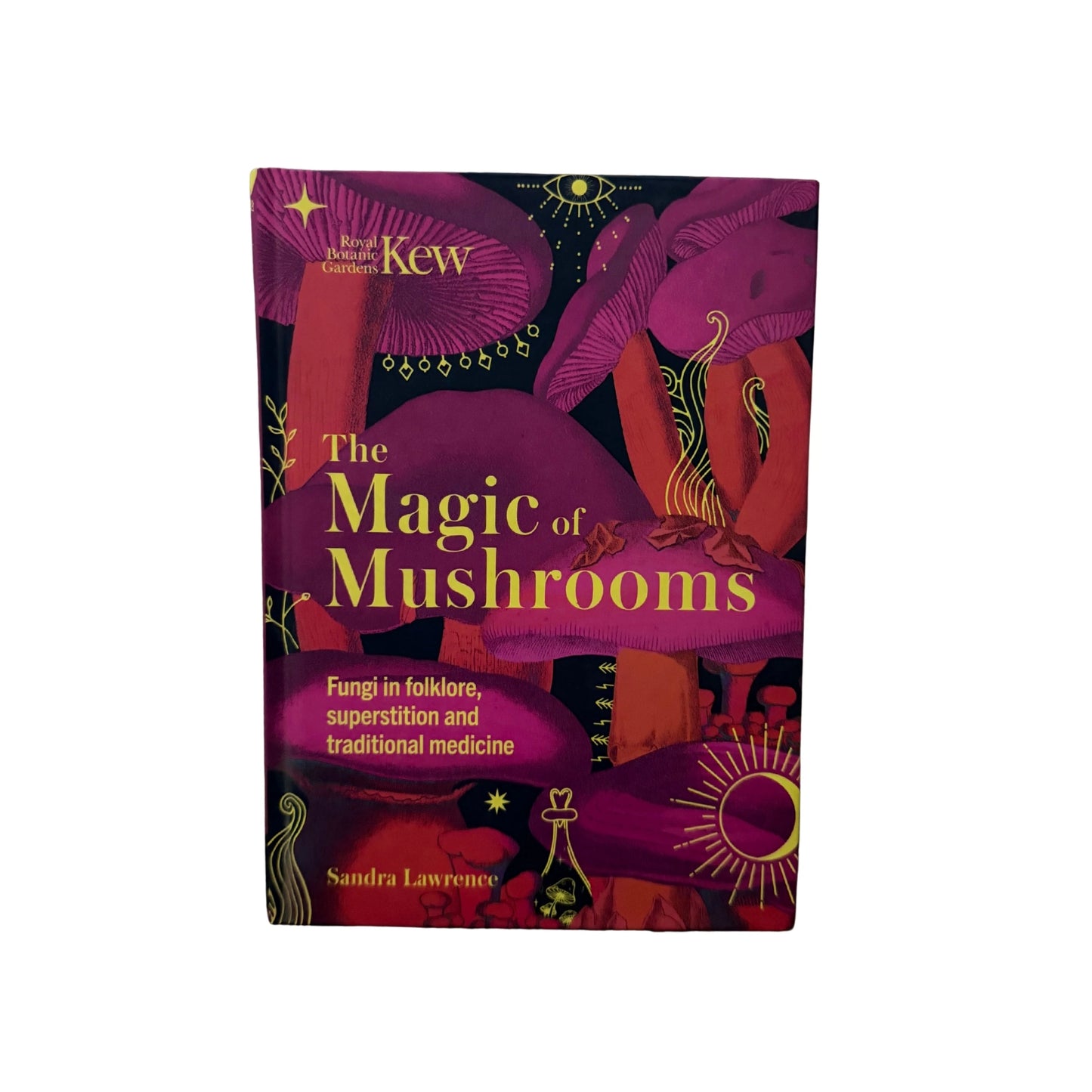The Magic of Mushrooms Fungi in Folklore, Superstition and Traditional Medicine