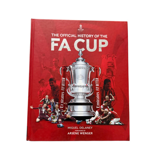 The Official History of the FA Cup 150 Years of Football's Most Famous National Tournament