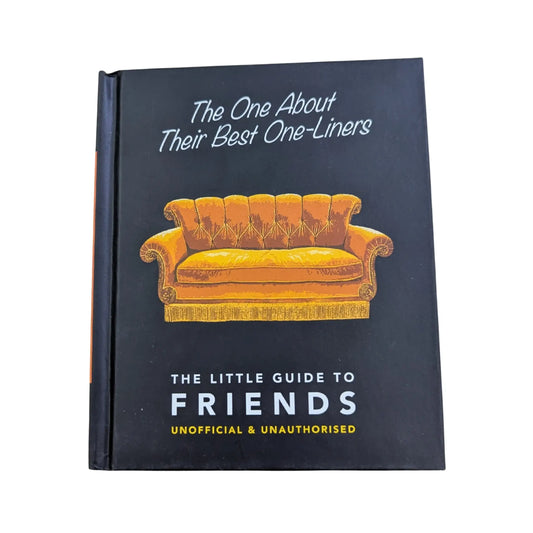 The One About Their Best One-Liners: The Little Guide To FRIENDS-Unofficial & Unauthorized (The Little Books of Film & TV, 3)