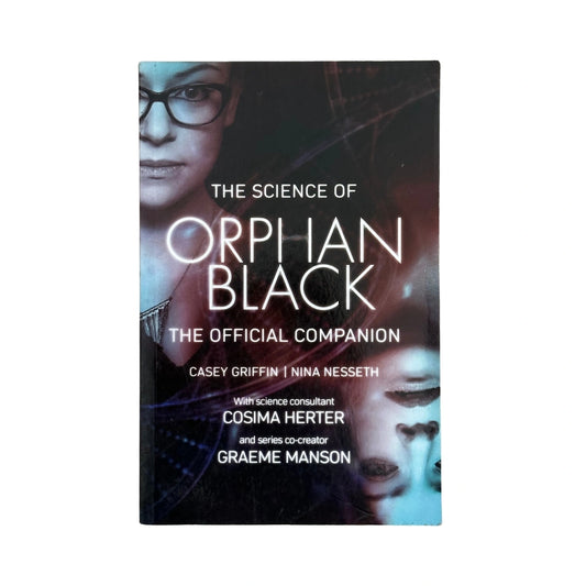 The Science of Orphan Black The Official Companion