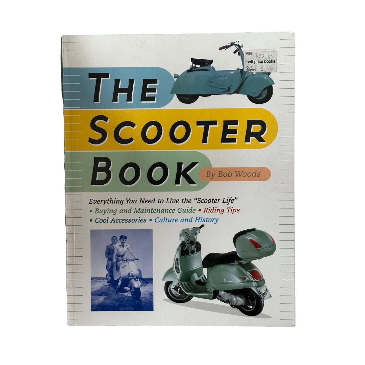 The Scooter Book Everything You Need to Know to Live the Scooter Life