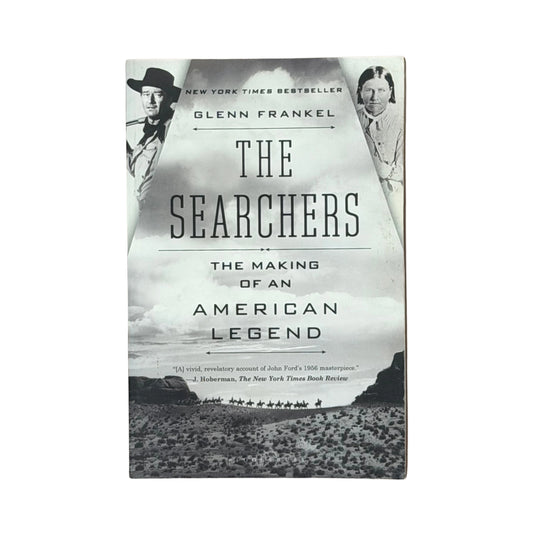 The Searchers The Making of an American Legend