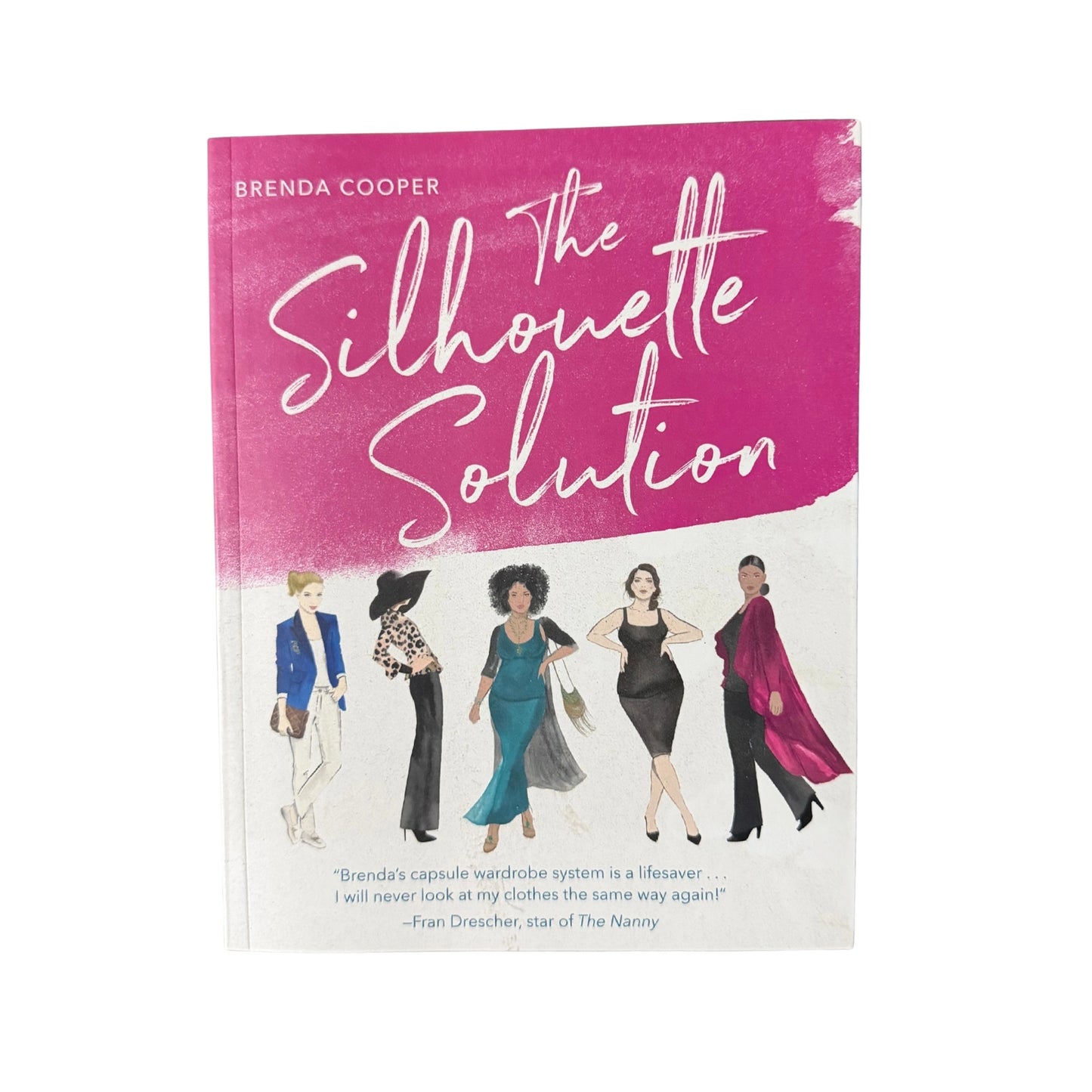 The Silhouette Solution Using What You Have to Get the Look You Want