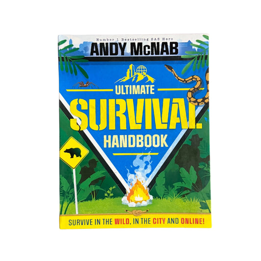 The Ultimate Survival Handbook Survive in the Wild, in the City and Online!