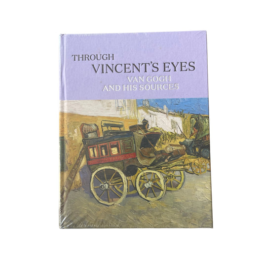 Through Vincent's Eyes Van Gogh and His Sources