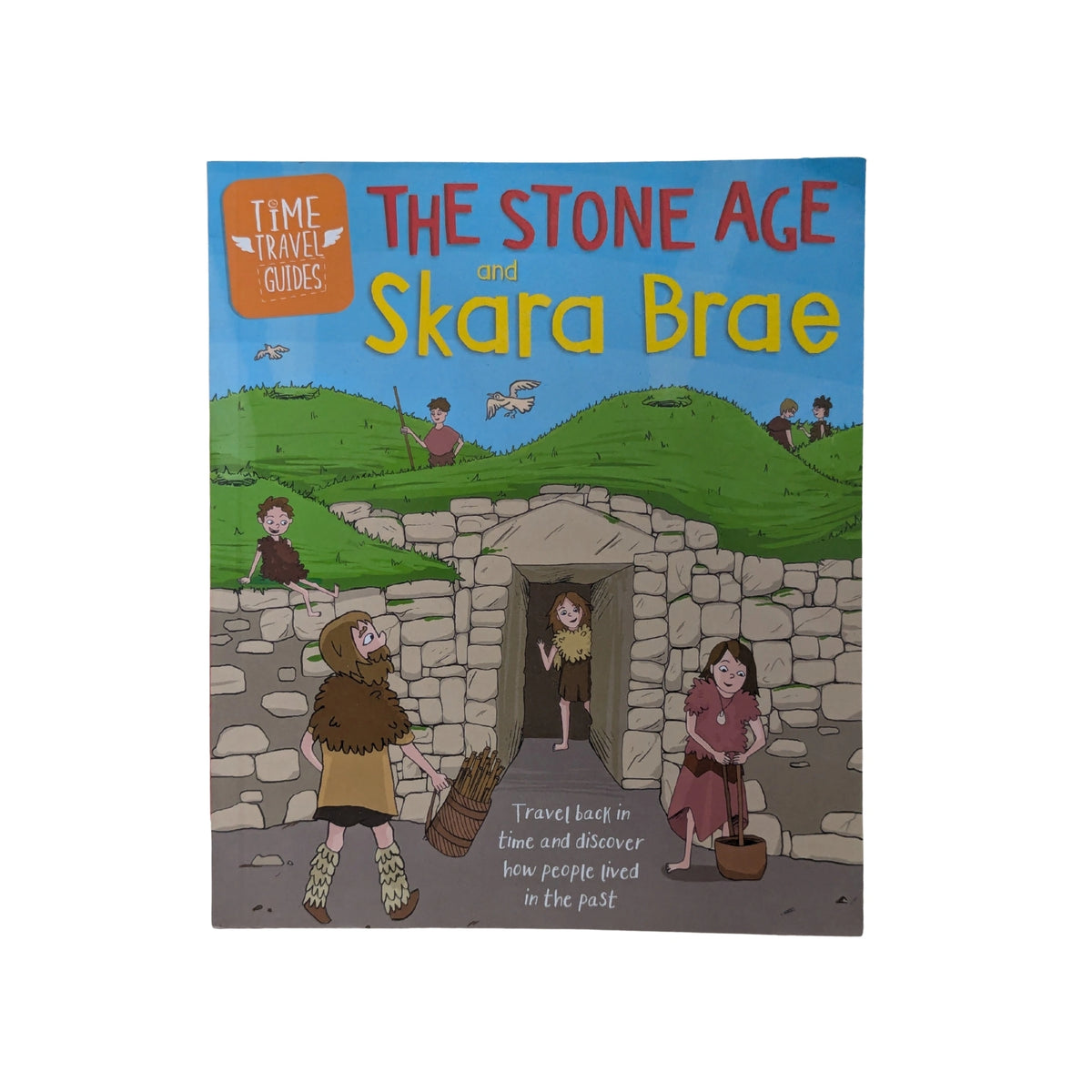 Time Travel Guides: the Stone Age and Skara Brae