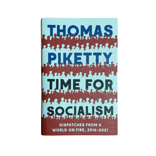 Time for Socialism: Dispatches from a World on Fire, 2016-2021
