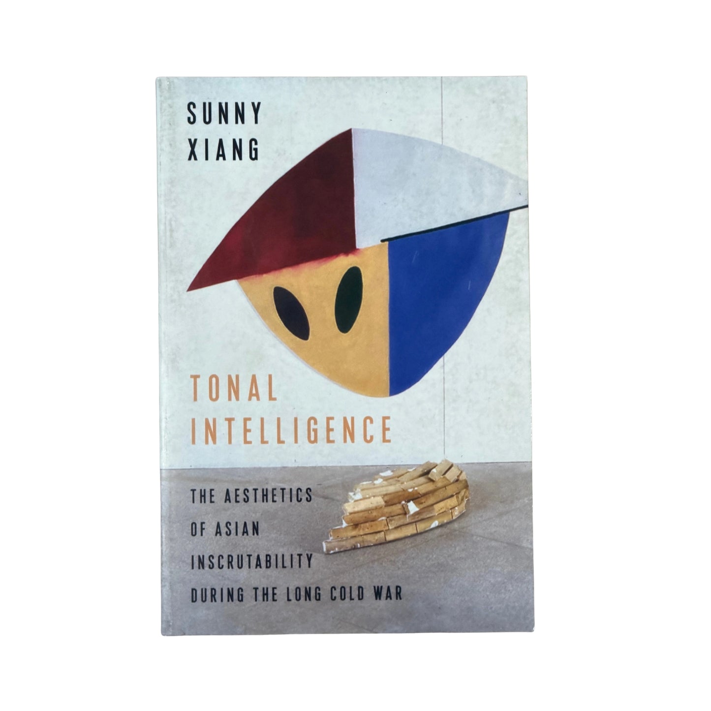 Tonal Intelligence The Aesthetics of Asian Inscrutability During the Long Cold War
