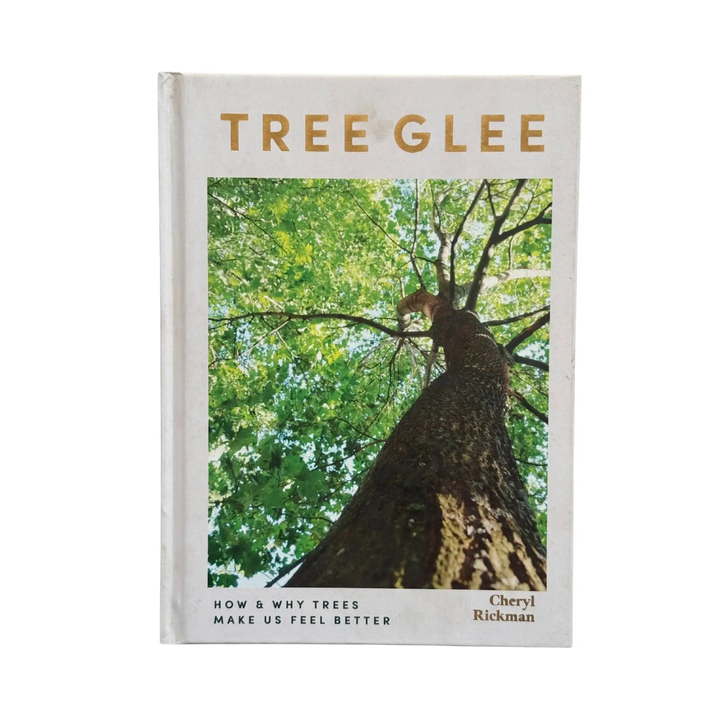Tree Glee: How and Why Trees Make Us Feel Better