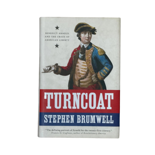 Turncoat Benedict Arnold and the Crisis of American Liberty