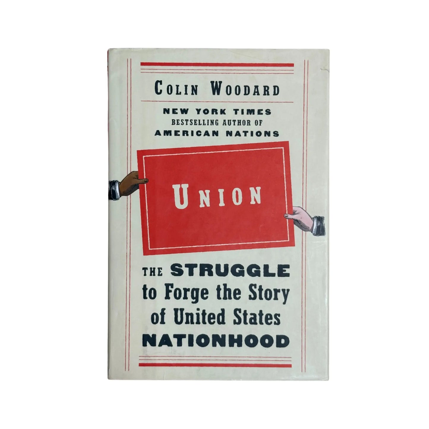 Union: The Struggle to Forge the Story of United States Nationhood