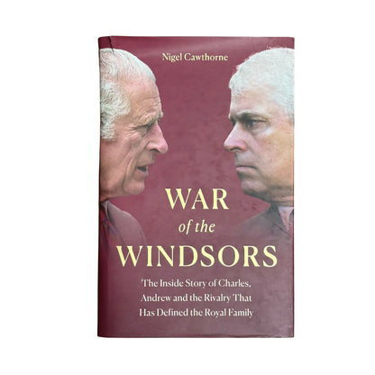 War of the Windsors: The Inside Story of Charles, Andrew and the Rivalry that has Defined the Royal Family