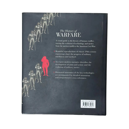 The History of Warfare: The ultimate visual guide to the history of warfare from the ancient world to the American Civil War