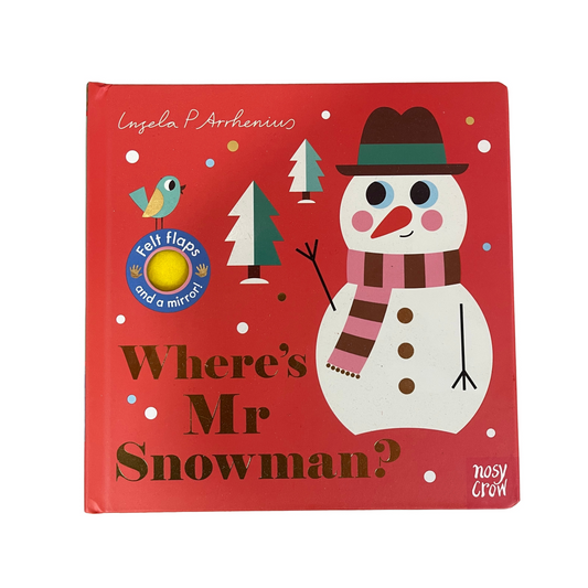 Where's Mr Snowman? Felt Flap Board Book by Ingela P Arrhenius – Nosy Crow Interactive Children’s Book