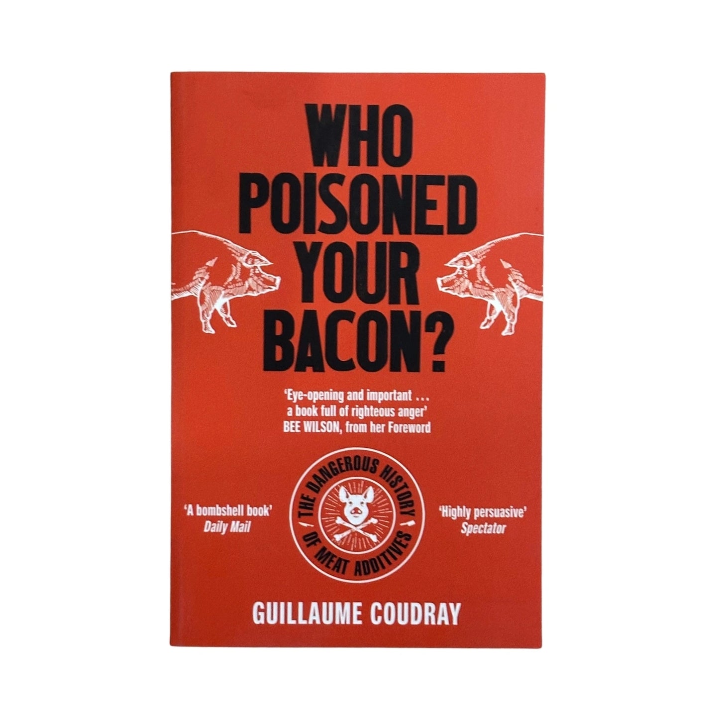 Who Poisoned Your Bacon? The Dangerous History of Meat Additives