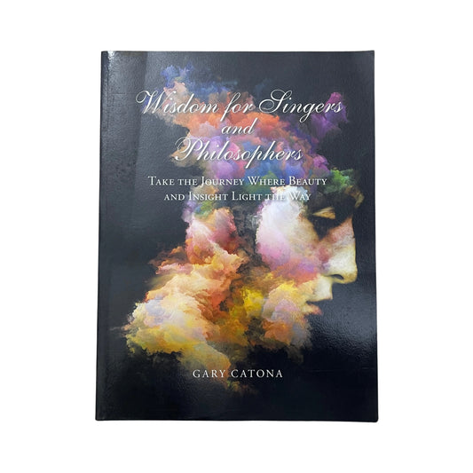 Wisdom for Singers and Philosophers Take the Journey Where Beauty and Insight Light the Way